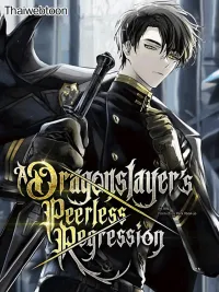 A Dragonslayer's Peerless Regression - การกลับมาของผู้ล้มเหลวแห่งตระกูลนักล่ามังกร ปกมังงะ A Dragonslayer's Peerless Regression - การกลับมาของผู้ล้มเหลวแห่งตระกูลนักล่ามังกร